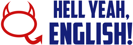 Hell Yeah, English!